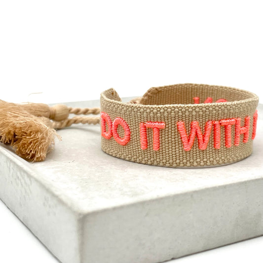 Do It with Passion Statement Bracelet Woven, Embroidered